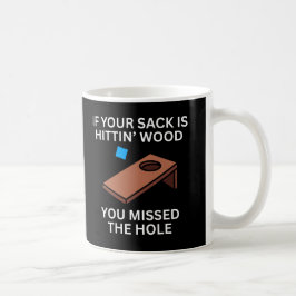 Wenn dein Sack auf Holz trifft, hast du das Loch v Kaffeetasse