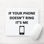 Wenn dein Telefon nicht klingelt, bin ich Mousepad (Mit Mouse)