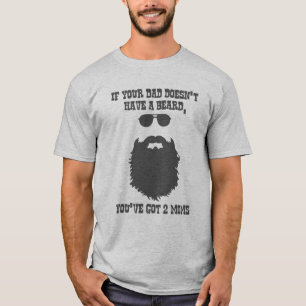Wenn dein Vater keinen Bart hat. T-Shirt