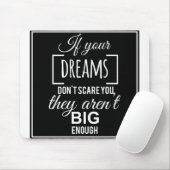 Wenn deine Träume dir keine Angst machen, sind sie Mousepad (Mit Mouse)