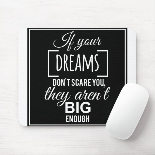 Wenn deine Träume dir keine Angst machen, sind sie Mousepad (Mit Mouse)