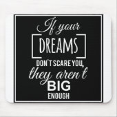 Wenn deine Träume dir keine Angst machen, sind sie Mousepad (Vorne)