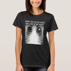 Wenn der Arzt ein Röntgenbild von meinem Herzen ma T-Shirt