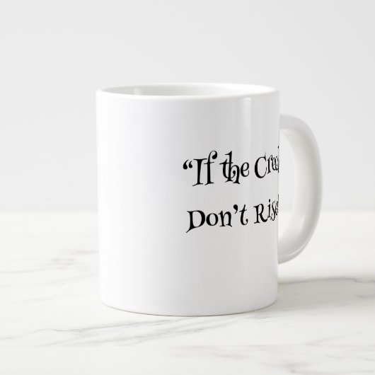 "Wenn der Bach nicht aufsteigt" Südliche Kaffeepau Jumbo-Tasse (Vorderseite Rechts)