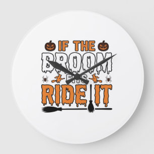 Wenn der Besen passt, reite ihn Halloween Hexe Shi Große Wanduhr