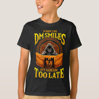 Wenn der DM lächelt, ist es schon zu spät RPG Tabe T-Shirt