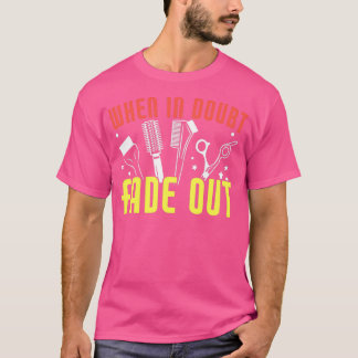 Wenn der Funny Friseur im Zweifelsfall herauskam T-Shirt