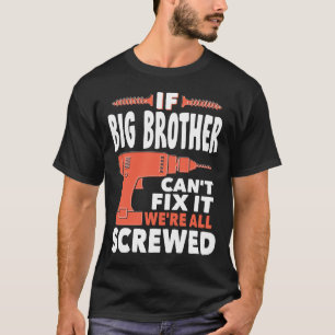 Wenn der GROSSE BRUDER ihn nicht reparieren kann,  T-Shirt