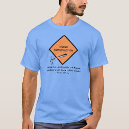 Wenn der Herr nicht das Haus baut Psalm 127 1 T-Shirt