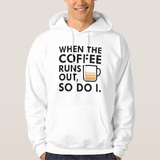 Wenn der Kaffee ausgeht Hoodie (Vorderseite)