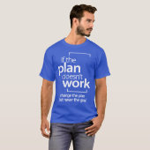 Wenn der Plan nicht funktioniert, ändern Sie den P T-Shirt (Vorne ganz)