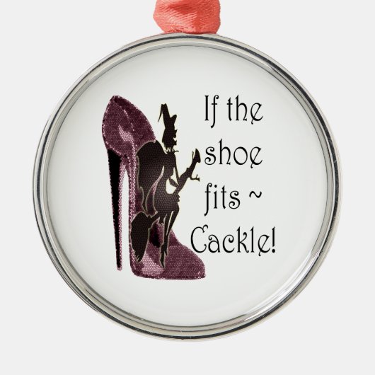 Wenn der Schuh ~ Gegacker passt! Sprüche-Geschenke Silbernes Ornament (Vorne)