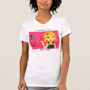 Wenn der Schuh… passt, KAUFEN Sie IHN!!! T - T-Shirt