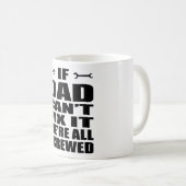 Wenn der Vater nicht reparieren kann, sind wir all Kaffeetasse (VorderseiteRechts)