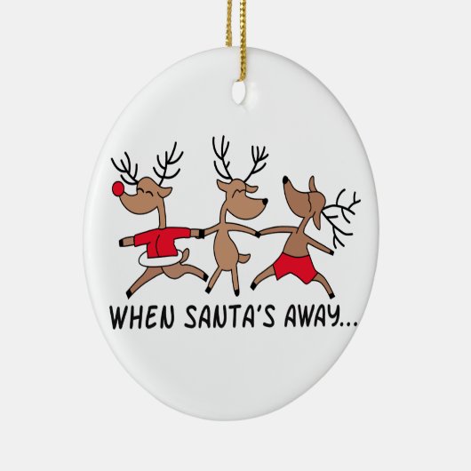 Wenn der Weihnachtsmann weg ist Keramik Ornament (Rechts)