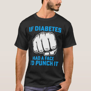 Wenn Diabetes ein Gesicht hatte, würde ich es Diab T-Shirt