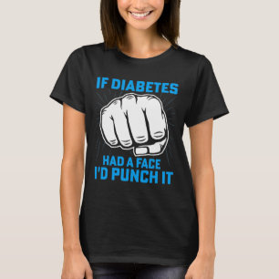 Wenn Diabetes ein Gesicht hatte, würde ich es Diab T-Shirt