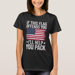 Wenn dich diese Flagge beleidigt, helfe ich dir be T-Shirt