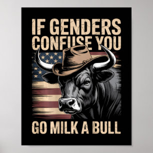 Wenn dich Geschlechter verwirren, geh melke einen Poster