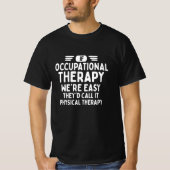Wenn die Berufstherapie einfach ist, würden sie es T-Shirt (Vorderseite)