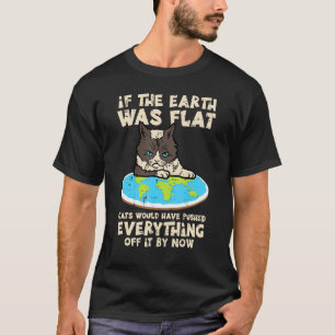 Wenn die Erde flach wäre, Katze stieß alles Männe T-Shirt