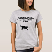 WENN DIE ERDE FLACHKATZEN WÄRE, WÜRDE ALLES AUFDRÜ T-Shirt (Vorderseite)
