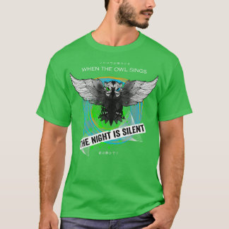 Wenn die Eule die Nacht singt, ist sie still 1 T-Shirt