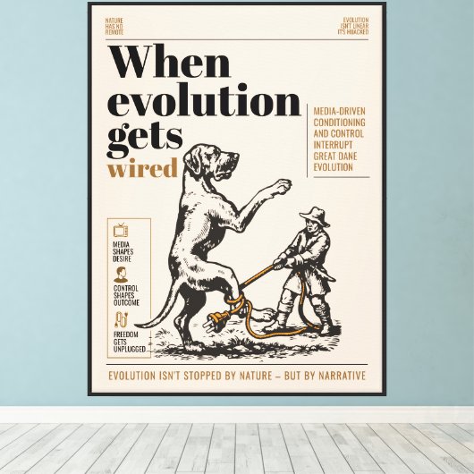 Wenn die Evolution verdrahtet wird, sind Great Dan Leinwanddruck (Insitu (Holzboden))