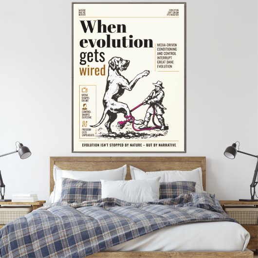 Wenn die Evolution verdrahtet wird, sind Great Dan Leinwanddruck (Insitu (Schlafzimmer))