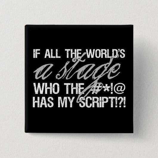 Wenn die ganze Welt eine Bühne… ist Button (Vorderseite)