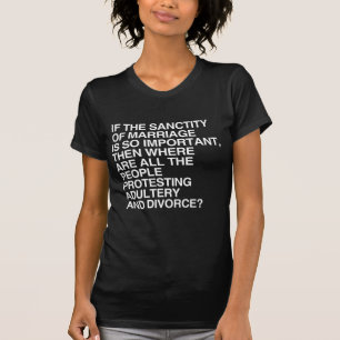 WENN DIE HEILIGKEIT DER EHE SO WICHTIG IST T-Shirt