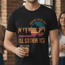 Wenn die Hölle erfriert, werde ich auch dort Ski f