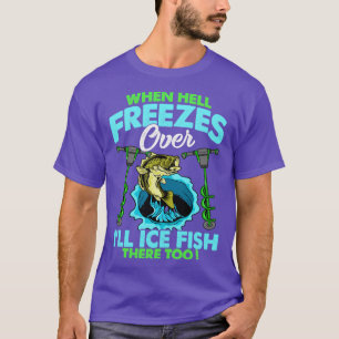 Wenn die Hölle wegen Illeisfischen friert, gibt es T-Shirt