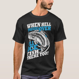 Wenn die Hölle zufriert, werde ich auch dort Eisfi T-Shirt