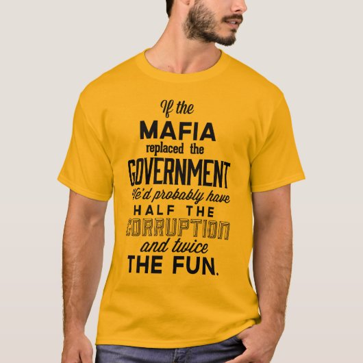 Wenn die Mafia Regierung ersetzte T-Shirt (Vorderseite)