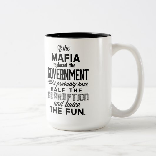 Wenn die Mafia Regierung ersetzte Zweifarbige Tasse (Rechts)