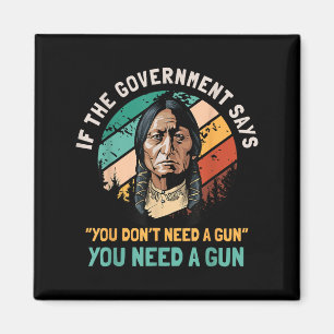 Wenn die Regierung sagt, Sie brauchen keine Waffen Magnet