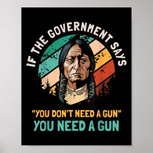 Wenn die Regierung sagt, Sie brauchen keine Waffen Poster
