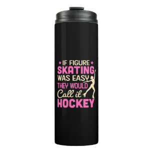 Wenn die Skaten wäre, würden sie es Hockey nennen Thermosbecher
