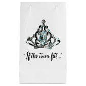 "Wenn die Tiara passt..." Kleine Geschenktüte (Vorderseite)