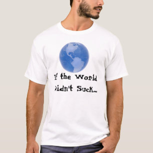 Wenn die Welt nicht… sind zum Kotzen T-Shirt