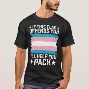Wenn diese Flagge dich beleidigt, helfe ich dir be T-Shirt