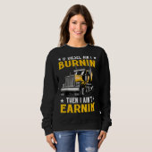 Wenn Diesel Aint Burning I Aint Earning Sweatshirt (Vorne ganz)