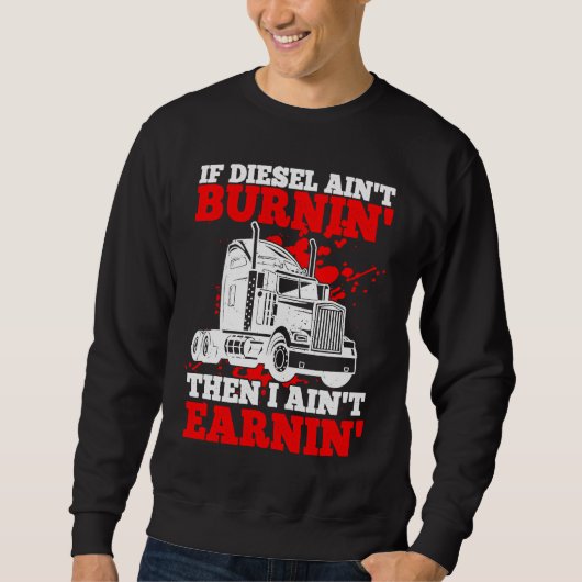 Wenn Diesel nicht brennt, dann verdiene ich keinen Sweatshirt (Vorderseite)