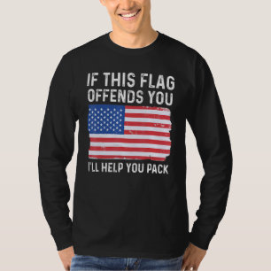 Wenn dieses Flag Ihnen hilft, Patriot zu packen T-Shirt