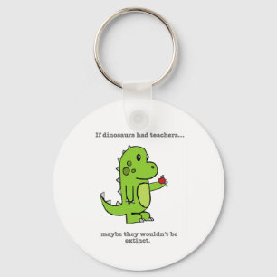 Wenn Dinosaurier Lehrer hatten Schlüsselanhänger