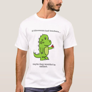 Wenn Dinosaurier Lehrer hatten T-Shirt
