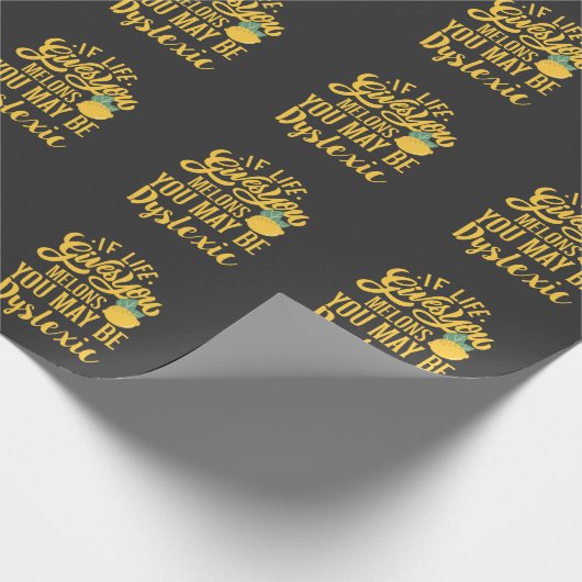 Wenn dir das Leben Melonen gibt, kannst du dyslexi Geschenkpapier (Ecke)