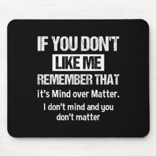 Wenn dir das nicht gefällt, denk daran, dass es Ve Mousepad