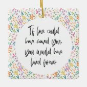 Wenn dir die Liebe Gerettet hätte.. Ich habe ewig Keramikornament (Vorderseite)